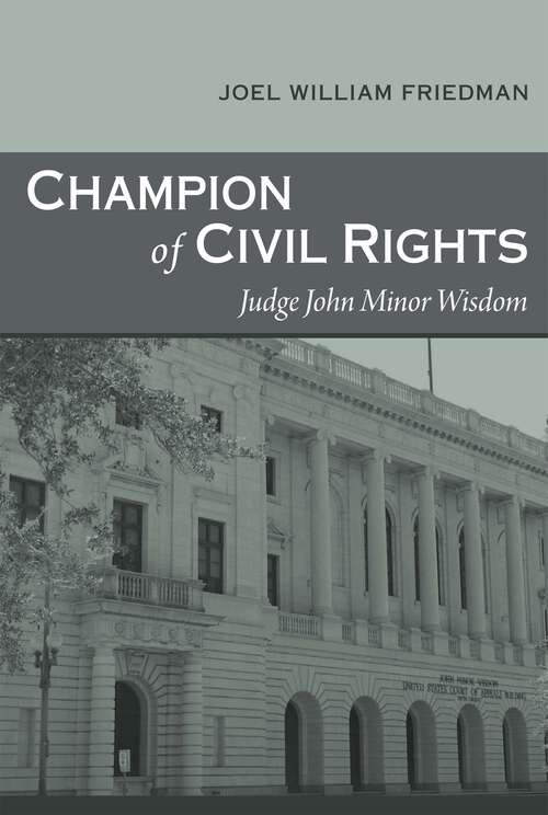 Book cover of Champion of Civil Rights: Judge John Minor Wisdom (Southern Biography Series)