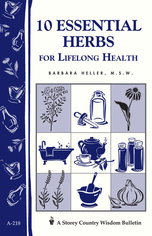 Book cover of 10 Essential Herbs for Lifelong Health: Storey Country Wisdom Bulletin A-218