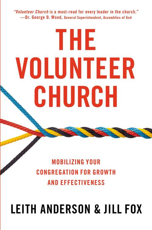 Book cover of The Volunteer Church: Mobilizing Your Congregation for Growth and Effectiveness
