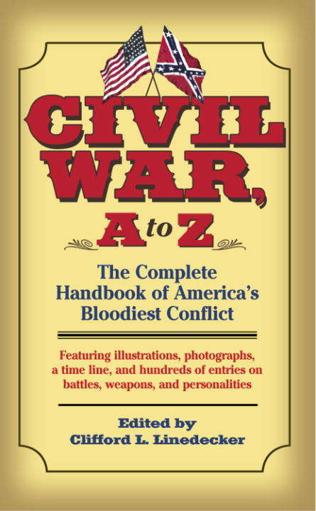 Book cover of Civil War, A to Z: The Complete Handbook of America's Bloodiest Conflict