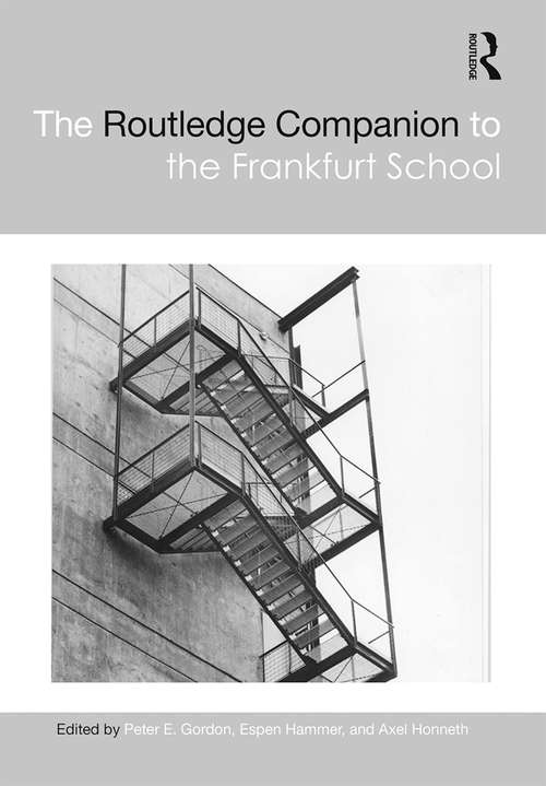 The Routledge Companion to the Frankfurt School (Routledge Philosophy Companions)
