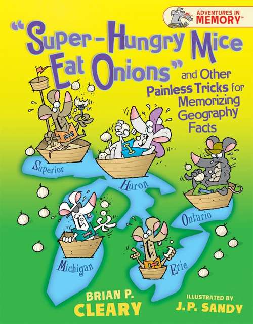 Book cover of Super-hungry Mice Eat Onions and Other Painless Tricks for Memorizing Geography Facts