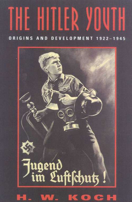 Book cover of The Hitler Youth: Origins and Development 1922-1945