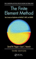 The Finite Element Method: Basic Concepts and Applications with MATLAB, MAPLE, and COMSOL (3rd Edition) (Series in Computational and Physical Processes in Mechanics and Thermal Sciences)