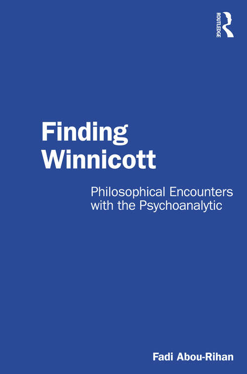 Book cover of Finding Winnicott: Philosophical Encounters with the Psychoanalytic