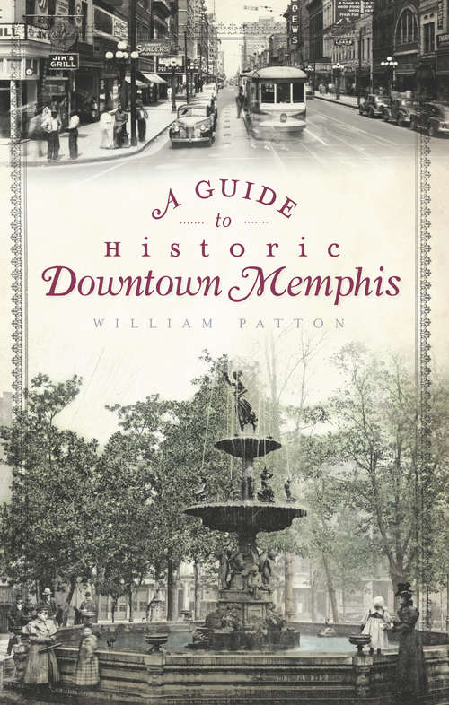 Book cover of A Guide to Historic Downtown Memphis