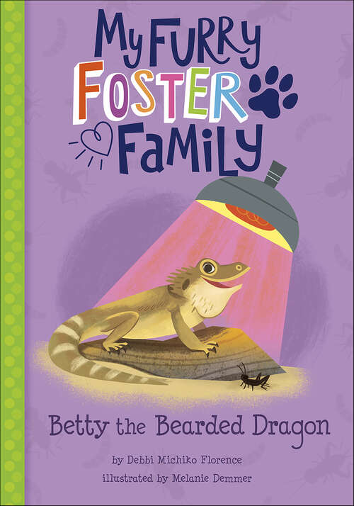 Book cover of Betty the Bearded Dragon (My Furry Foster Family)