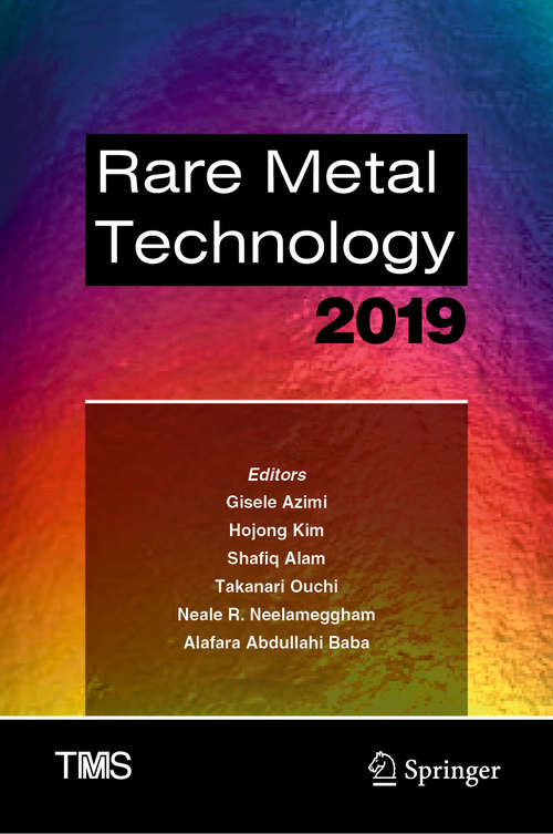 Rare Metal Technology 2019 (The Minerals, Metals & Materials Series)