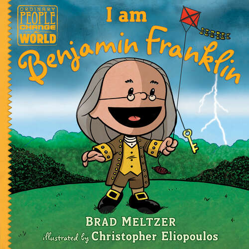 Book cover of I am Benjamin Franklin (Ordinary People Change the World)