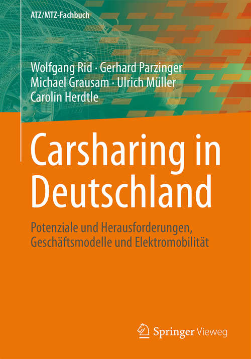 Carsharing in Deutschland: Potenziale und Herausforderungen, Geschäftsmodelle und Elektromobilität (ATZ/MTZ-Fachbuch)