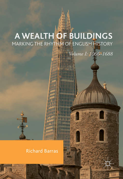 Book cover of A Wealth of Buildings: Marking the Rhythm of English History