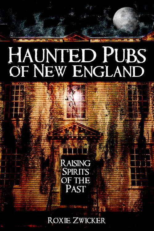 Book cover of Haunted Pubs of New England: Raising Spirits of the Past