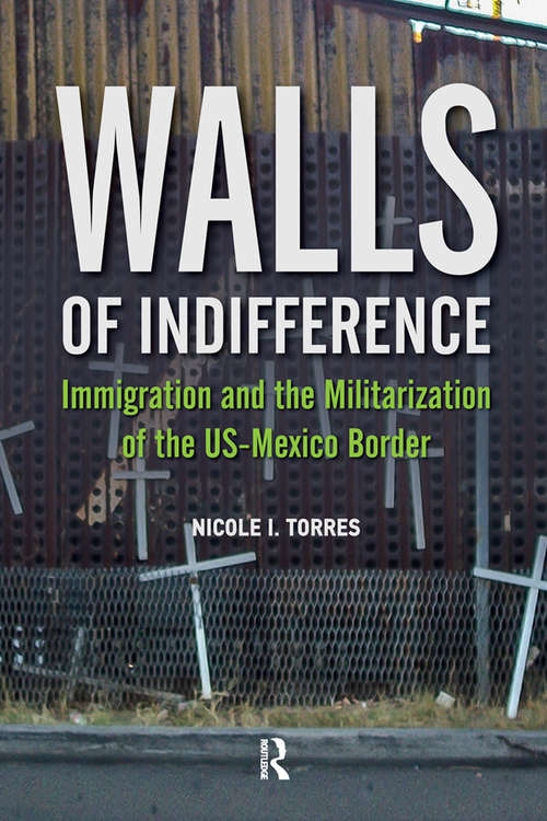 Walls of Indifference: Immigration and the Militarization of the Us-Mexico Border