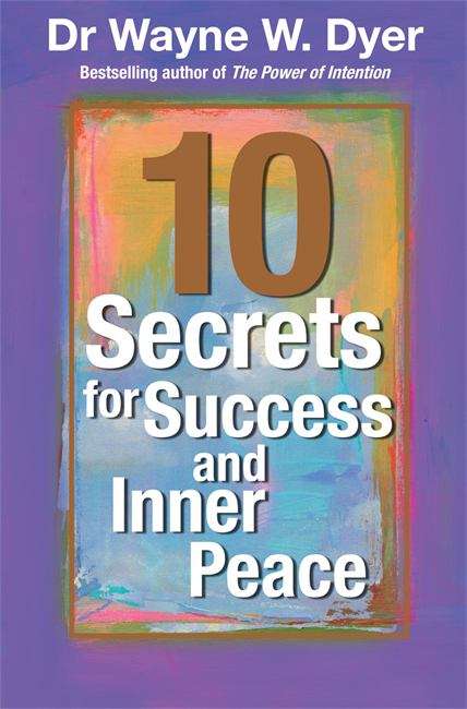 Book cover of 10 Secrets for Success and Inner Peace