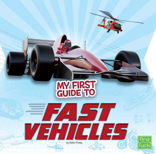 Book cover of My First Guide to Fast Vehicles (My First Guides)