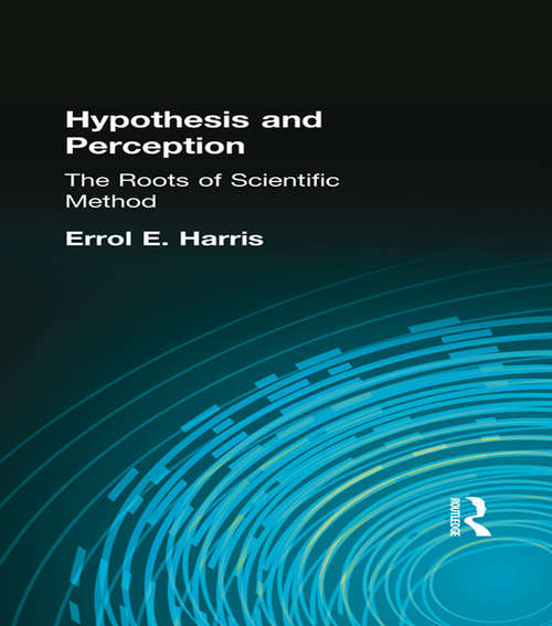Hypothesis and Perception: The Roots of Scientific Method (Humanities Paperback Library)