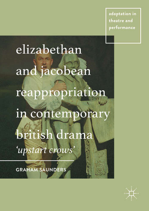 Book cover of Elizabethan and Jacobean Reappropriation in Contemporary British Drama