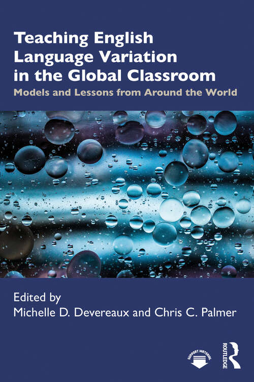 Teaching English Language Variation in the Global Classroom: Models And Lessons From Around The World