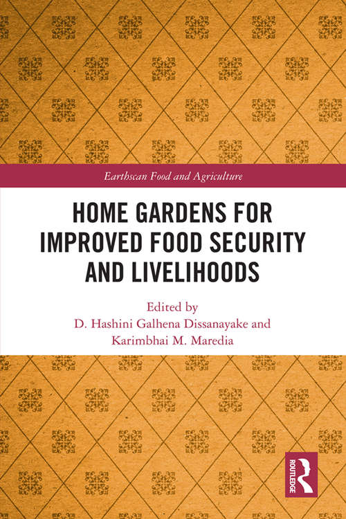 Book cover of Home Gardens for Improved Food Security and Livelihoods (Earthscan Food and Agriculture)