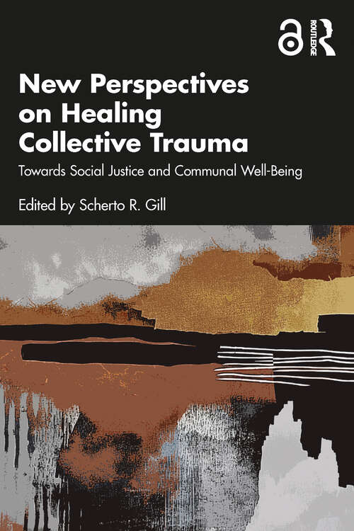 Book cover of New Perspectives on Healing Collective Trauma: Towards Social Justice and Communal Well-Being (1)