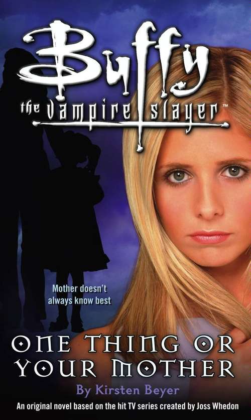 Book cover of Buffy the Vampire Slayer: One Thing or Your Mother
