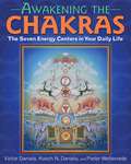 Awakening the Chakras: The Seven Energy Centers in Your Daily Life