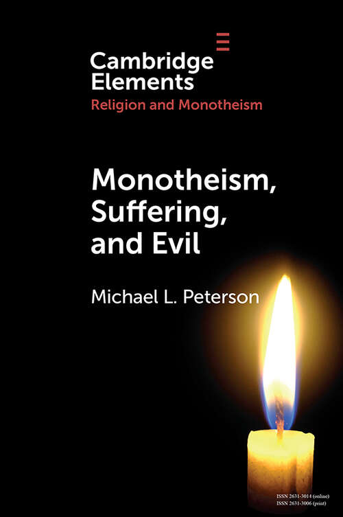 Book cover of Monotheism, Suffering, and Evil (Elements in Religion and Monotheism)