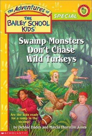 Book cover of Swamp Monsters Don't Chase Wild Turkeys (The Adventures of the Bailey School Kids Holiday Specials)