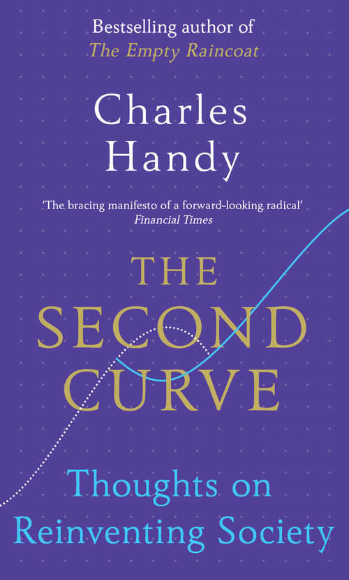 Book cover of The Second Curve: Thoughts on Reinventing Society