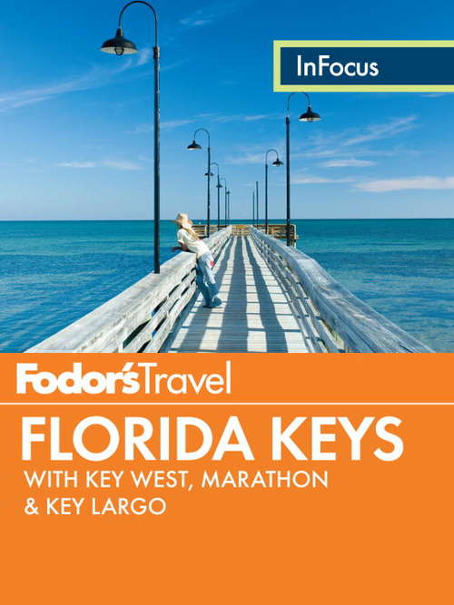 Book cover of Fodor's In Focus Florida Keys: with Key West, Marathon & Key Largo