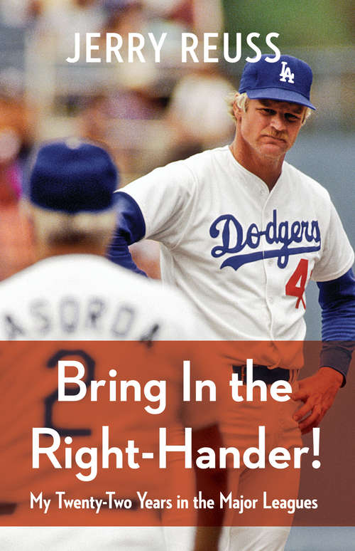 Book cover of Bring In the Right-Hander!: My Twenty-Two Years in the Major Leagues