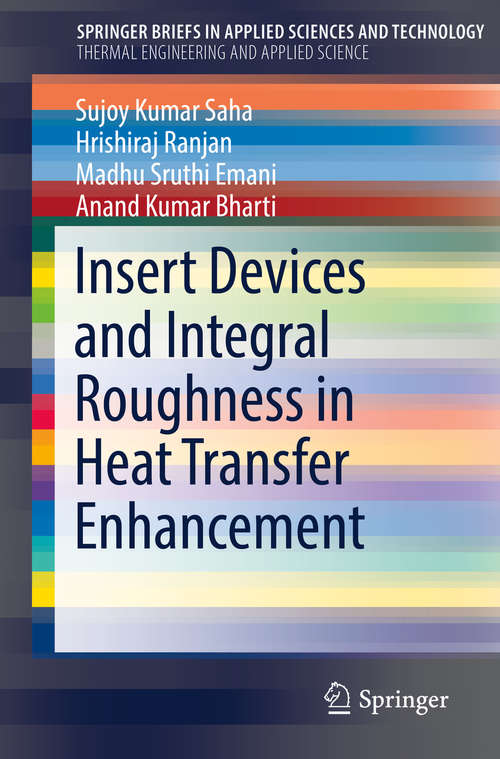 Insert Devices and Integral Roughness in Heat Transfer Enhancement (SpringerBriefs in Applied Sciences and Technology)