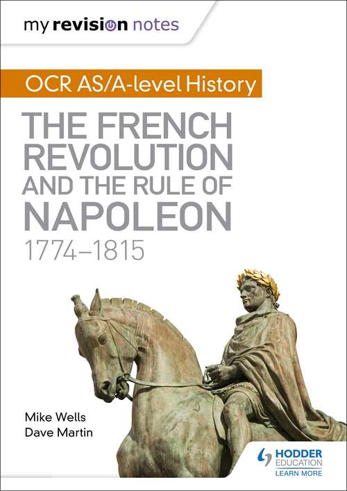 Book cover of My Revision Notes: The French Revolution and the rule of Napoleon 1774-1815