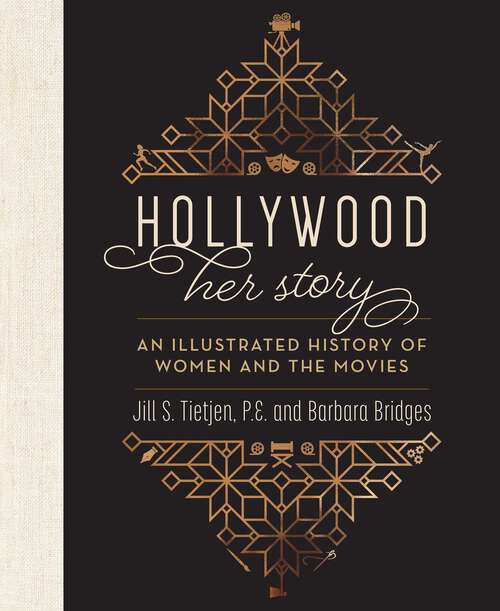 Book cover of Hollywood: Her Story, An Illustrated History of Women and the Movies