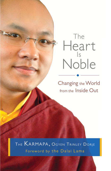 Book cover of The Heart Is Noble: Changing the World from the Inside Out
