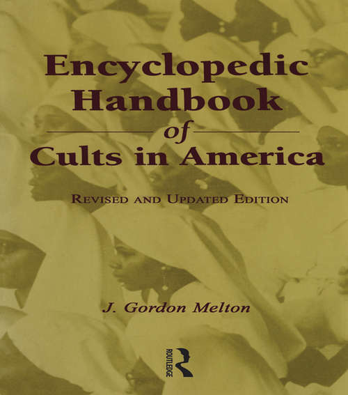 Book cover of Encyclopedic Handbook of Cults in America (2) (Religious Information Systems #7)