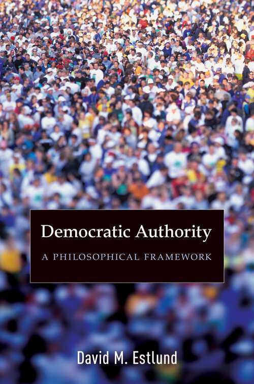 Book cover of Democratic Authority: A Philosophical Framework
