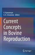 Current Concepts in Bovine Reproduction