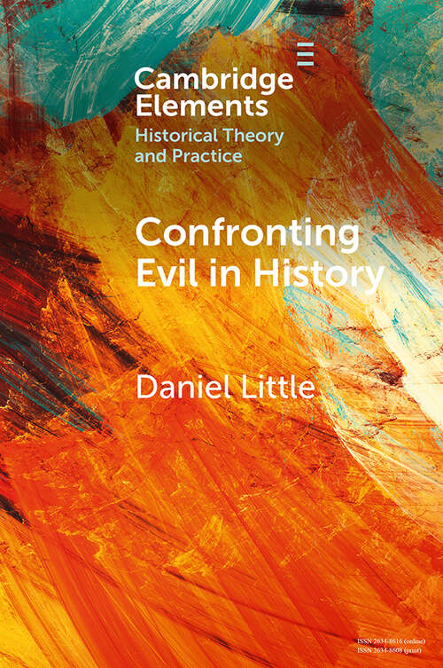 Book cover of Confronting Evil in History (Elements in Historical Theory and Practice)