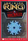 Infinity Ring Secrets #3: On Thin Ice (Infinity Ring Secrets #3)