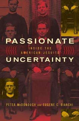 Book cover of Passionate Uncertainty: Inside the American Jesuits
