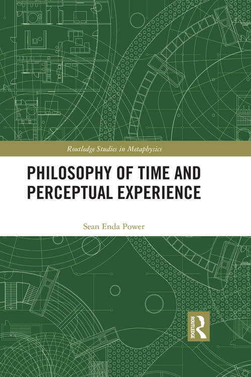 Book cover of Philosophy of Time and Perceptual Experience (Routledge Studies in Metaphysics)