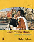 Interpersonal Communication: Competence and Contexts (Mycommunicationlab Ser.)