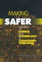 Book cover of Making The Nation Safer: The Role Of Science And Technology In Countering Terrorism