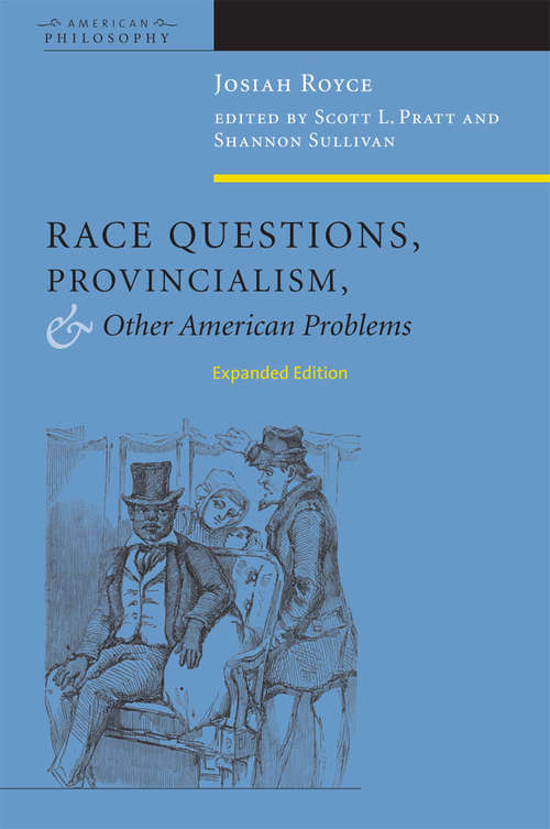 Race Questions, Provincialism, and Other American Problems: Expanded Edition