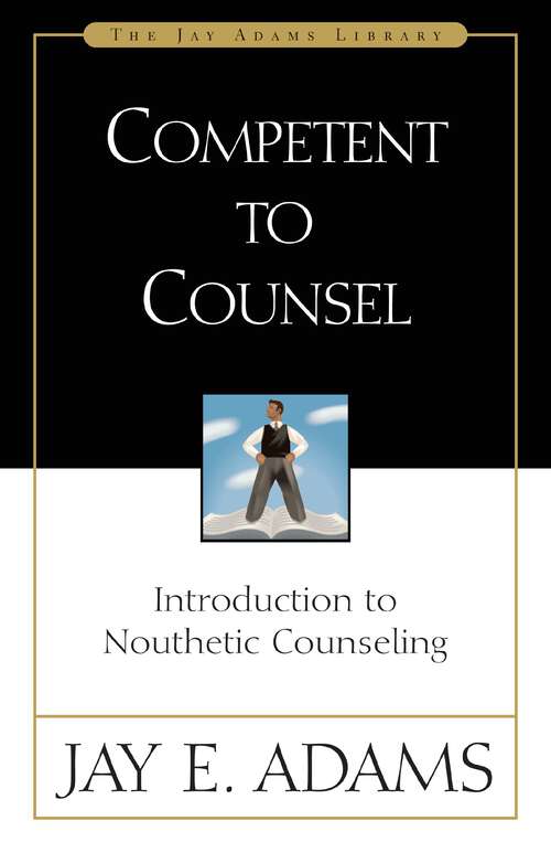 Book cover of Competent to Counsel: Introduction to Nouthetic Counseling