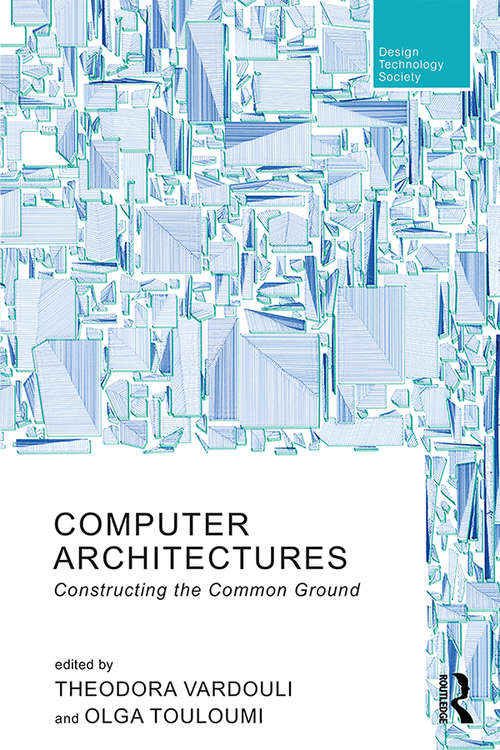 Book cover of Computer Architectures: Constructing the Common Ground (Routledge Research in Design, Technology and Society)
