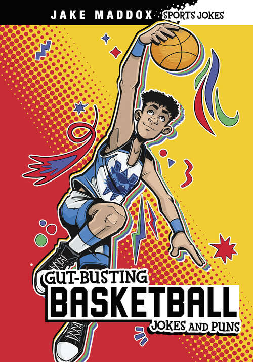 Book cover of Gut-Busting Basketball Jokes and Puns (Jake Maddox Sports Jokes Ser.)