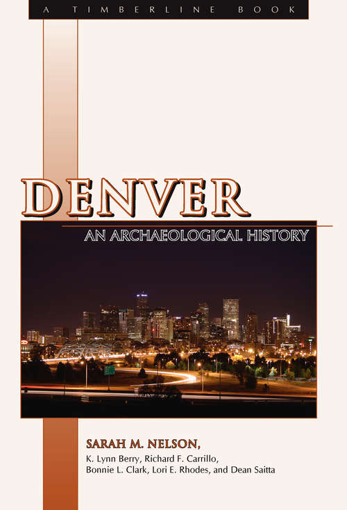 Denver: An Archaeological History (Timberline Books)