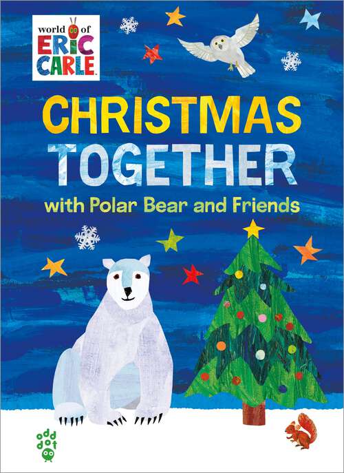 Book cover of Christmas Together with Polar Bear and Friends (The World of Eric Carle)
